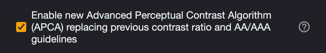 Screenshot kotak centang yang diaktifkan: &#39;Aktifkan Advanced Perceptual Contrast Algorithm (APCA) baru yang menggantikan rasio kontras dan pedoman AA/AAA sebelumnya.&#39;