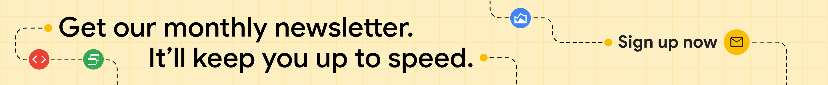ลงชื่อสมัครใช้เพื่อรับจดหมายข่าวจาก web.dev